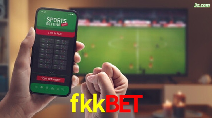fkkbet-Transmissões Ao Vivo e Apostas em Tempo Real